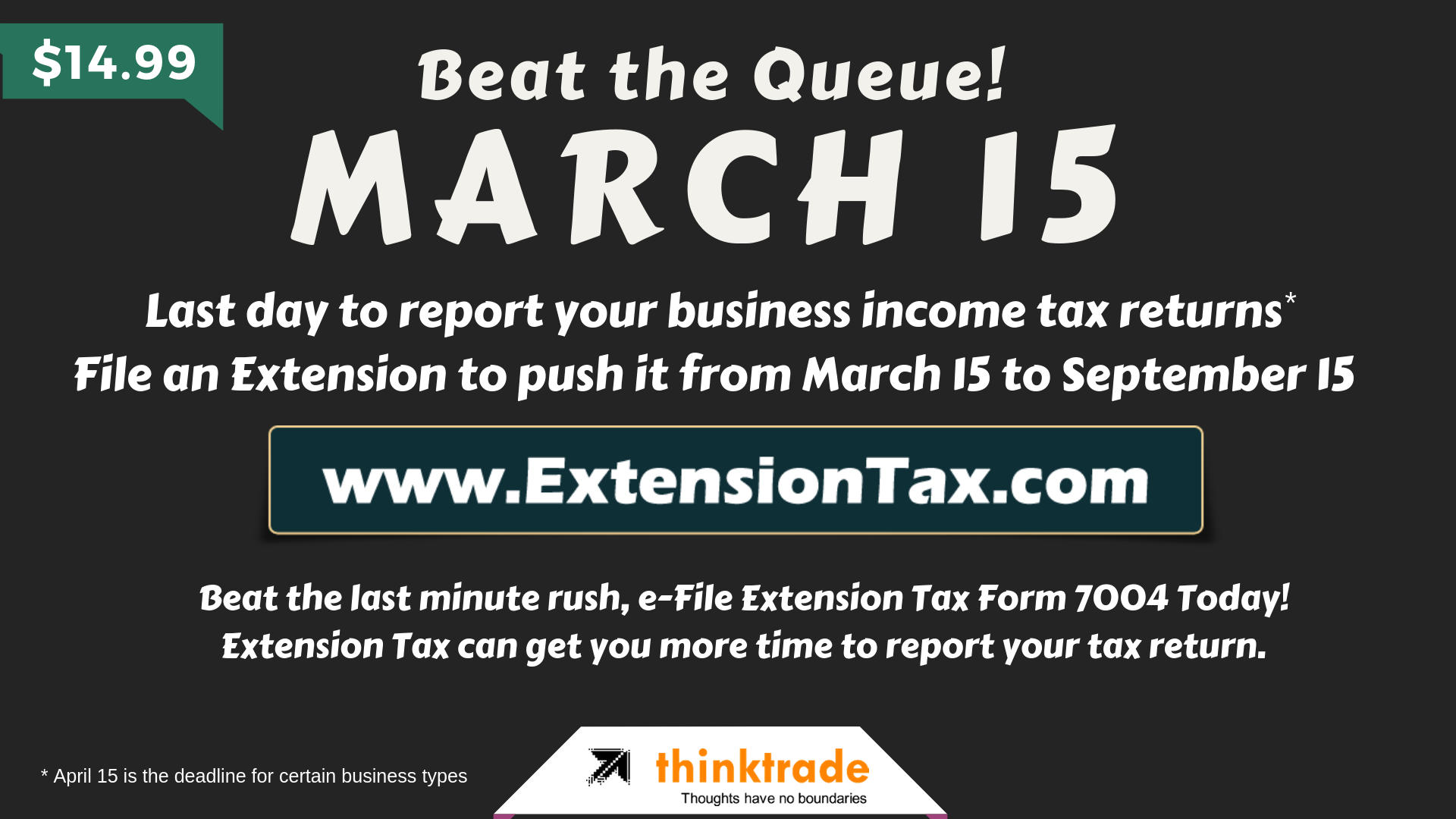 Business Tax Extension Form 7004 is DUE TODAY!